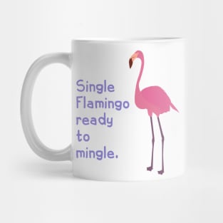 Single Flamingo ready to mingle Mug